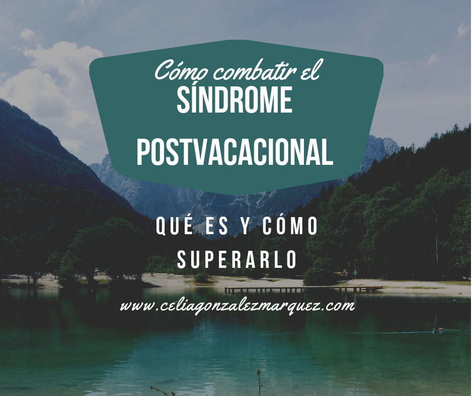 SÍNDROME POSTVACACIONAL: Qué es y cómo superarlo